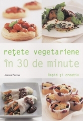 Retete vegetariene in 30 de minute
